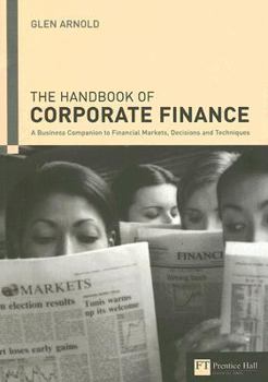 Paperback Handbook of Corporate Finance: A Business Companion to Financial Markets, Decisions & Techniques Book