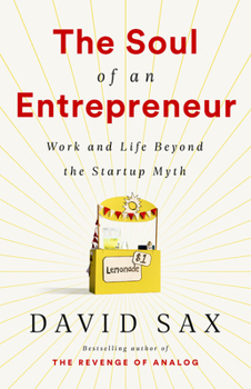 Hardcover The Soul of an Entrepreneur: Work and Life Beyond the Startup Myth Book