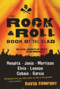 Paperback The Rock & Roll Book of the Dead: The Fatal Journeys of Rock's Seven Immortals Book