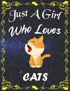 Just A Girl Who Loves Cats: Cute Cats College Ruled Notebook with 135+ Pages of 8.5" x 11" Notebook Journal or Diary for Girls Students Teachers Adults...