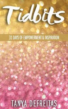 Paperback Tidbits: 31 Days of Empowerment & Inspiration Book