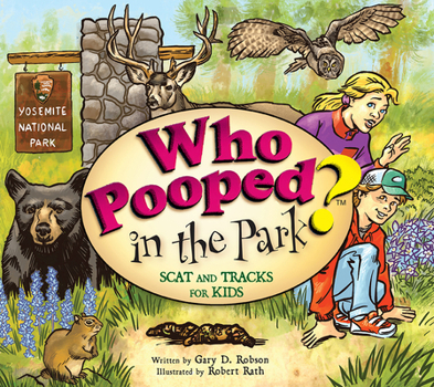 Paperback Who Pooped in the Park? Yosemite National Park: Scat and Tracks for Kids Book