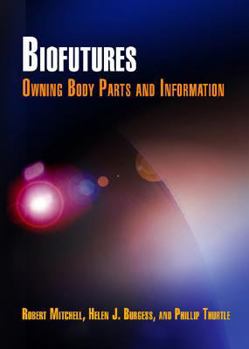 DVD-ROM Biofutures: Owning Body Parts & Information Book