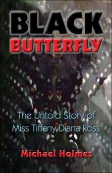 Paperback Black Butterfly: The Untold Story of Miss Tiffany Diana Ross Book