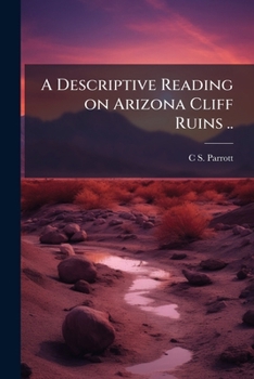 Paperback A Descriptive Reading on Arizona Cliff Ruins .. Book