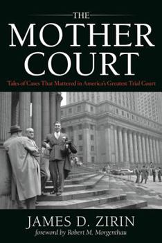 Hardcover The Mother Court: Tales of Cases That Mattered in America's Greatest Trial Court Book