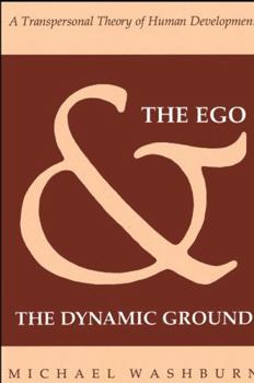 Hardcover The Ego and the Dynamic Ground: A Transpersonal Theory of Human Development Book