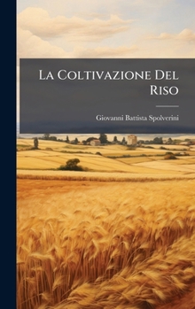 Hardcover La Coltivazione Del Riso [Italian] Book