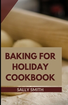 Paperback Baking for Holiday Cookbook: Learn several tasty, delectable African dishes. Book