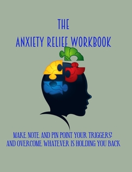 Paperback The Anxiety Relief workbook: Cbt workbook, depression and anxiety journal, guided journal, mind over mood notebook Book