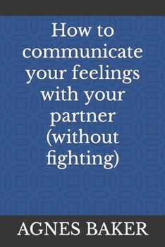 Paperback How to communicate your feelings with your partner (without fighting) Book