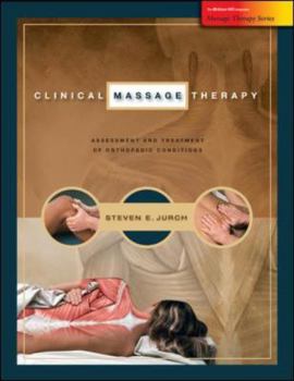 Spiral-bound Clinical Massage Therapy: Assessment and Treatment of Orthopedic Conditions Book