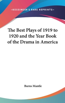 The Best Plays of 1919 to 1920 and the Year Book of the Drama in America - Book  of the Best Plays Theater Yearbook
