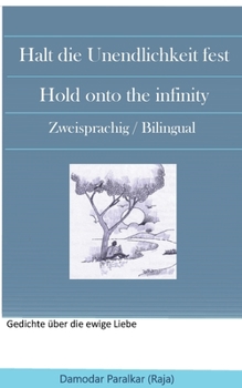 Paperback Halt die Unendlichkeit fest Hold onto the Infinity: Zwei sprachig / Bilingual [German] Book