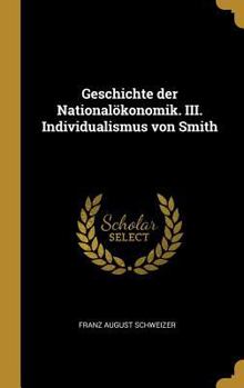 Hardcover Geschichte der Nationalökonomik. III. Individualismus von Smith [German] Book