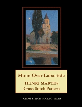 Paperback Moon Over Labastide: Henri Martin Cross Stitch Pattern Book