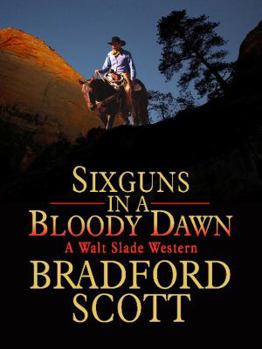 Paperback Sixguns in a Bloody Dawn [Large Print] Book