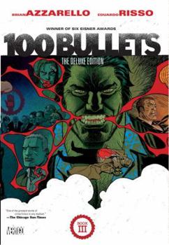 100 Bullets: The Deluxe Edition Book III - Book #3 of the 100 Bullets: The Deluxe Edition