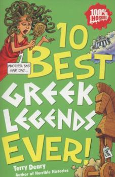 Paperback 10 Best Greek Legends Ever!. Terry Deary Book