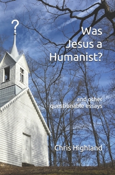 Paperback Was Jesus a Humanist?: and other questionable essays Book