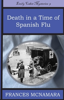 Death in a Time of Spanish Flu : Emily Cabot Mysteries Book 9 - Book #9 of the Emily Cabot Mysteries