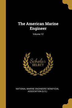 Paperback The American Marine Engineer; Volume 12 Book