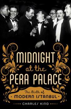 Hardcover Midnight at the Pera Palace: The Birth of Modern Istanbul Book