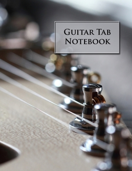 Guitar Tab Notebook: Blank Guitar Tablature Paper