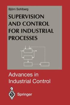 Paperback Supervision and Control for Industrial Processes: Using Grey Box Models, Predictive Control and Fault Detection Methods Book