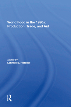 Paperback World Food In The 1990s: Production, Trade, And Aid Book