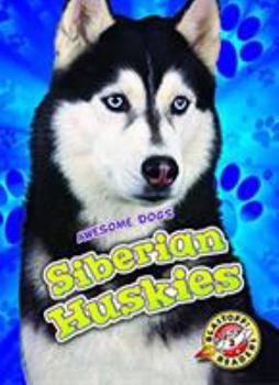 Siberian Huskies - Book  of the Awesome Dogs