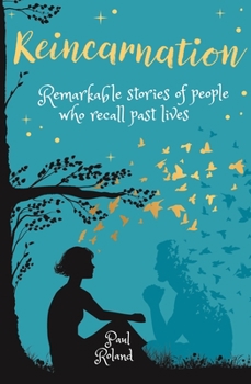 Paperback Reincarnation: Remarkable Stories of People Who Recall Past Lives Book