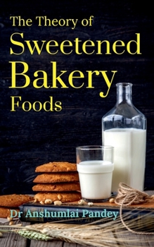 Paperback The Theory of Sweetened Bakery Foods Book