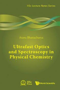 Hardcover Ultrafast Optics and Spectroscopy in Physical Chemistry Book