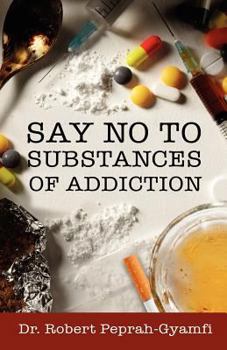 Paperback Say No to Substances of Addiction Book