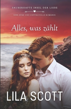 Paperback Alles, was zählt: Eine süße und gefühlvolle Romanze [German] Book
