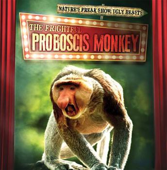 Paperback The Frightful Proboscis Monkey Book