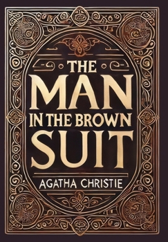 The Man in the Brown Suit (Collector's Edition) (Laminated Hardback with Jacket)