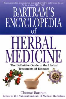 Paperback Bartram's Encyclopedia of Herbal Medicine: The Definitive Guide to the Herbal Treatments of Diseases Book