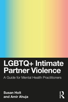Paperback LGBTQ+ Intimate Partner Violence: A Guide for Mental Health Practitioners Book