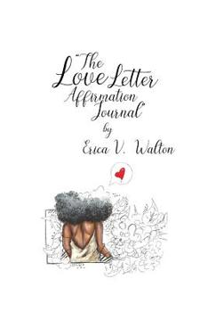 Paperback The Love Letter Affirmation Journal Book