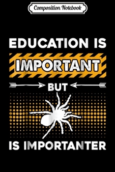 Paperback Composition Notebook: Tarantula - Tarantula Is Importanter s Journal/Notebook Blank Lined Ruled 6x9 100 Pages Book