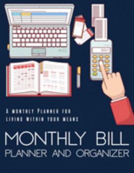 Paperback Monthly Bill Planner and Organizer: Budget Planning, Financial Planning Journal, Monthly Expense Tracker and Organizer (Bill Tracker, Expense Tracker, Book