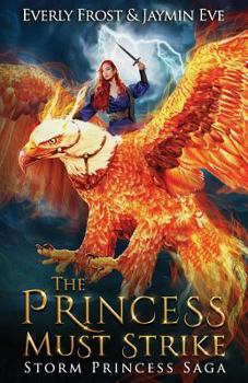 The Princess Must Strike - Book #2 of the Storm Princess Saga