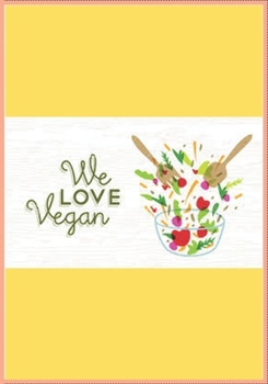 WE LOVE VEGAN: BookFactory Food Journal,breakfast,snack,lunch,dinner,/Fitness activity journal/Notes/Book, 120 Pages - 7 x 10 "  Sized, matte cover