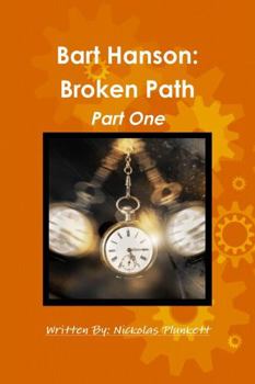 Paperback Bart Hanson: Broken Path Part One Book