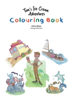 Hardcover Tom's Ice Cream Adventures Colouring Book