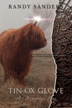 Paperback Tin Ox Glove: A Draining Play (The Time Loop Series) Book