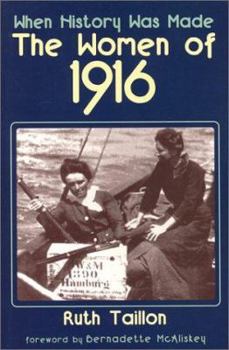 Paperback When History Was Made: The Women of 1916 Book