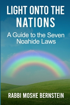 Paperback Light Onto the Nations: A Guide to the Seven Noahide Laws Book